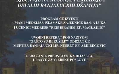 “SJEĆANJE NA RUŠENJE FERHADIJE I OSTALIH BANJALUČKIH DŽAMIJA”