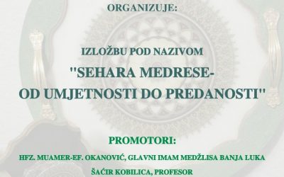 Izložba ” Sehara medrese od umjetnosti do predanosti”