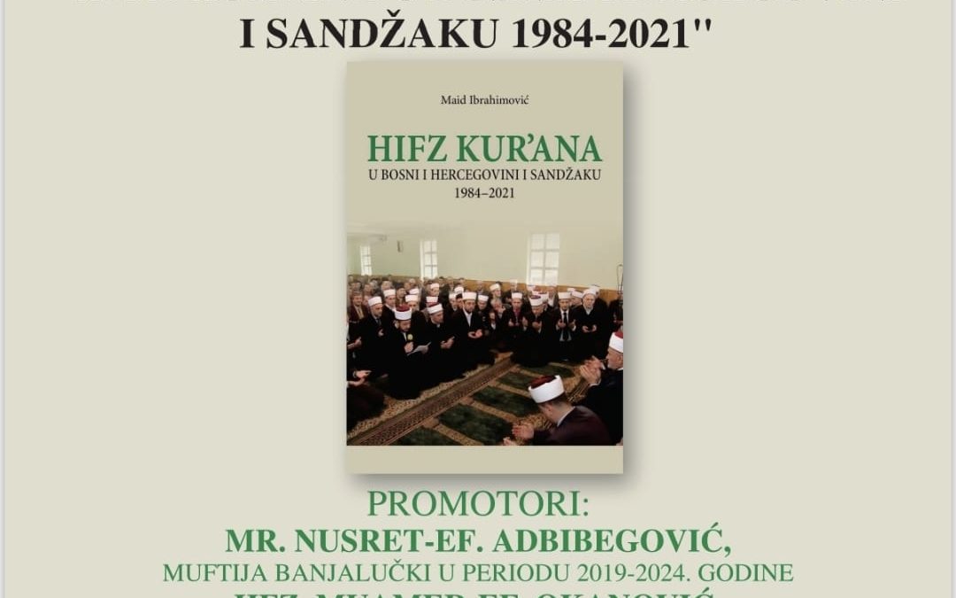 NAJAVA: Promocija knjige “Hifz Kur’ana u Bosni i Hercegovini i Sandžaku 1984-2021”