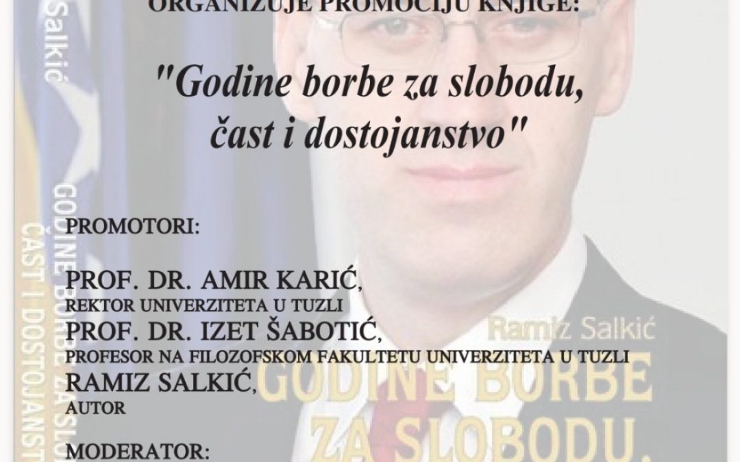 NAJAVA: Promocija knjige „Godine borbe za slobodu, čast i dostojanstvo“ autora Ramiza Salkića